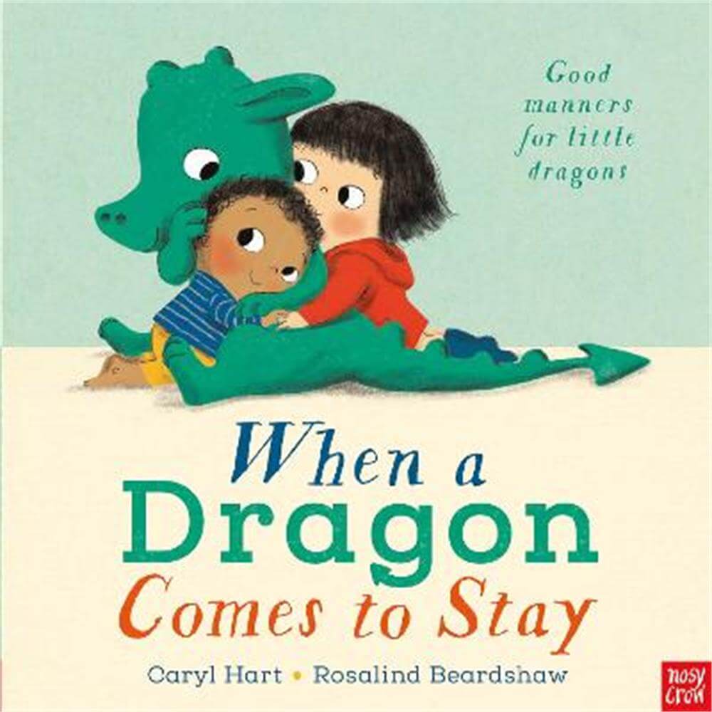 When a Dragon Comes to Stay - Caryl Hart